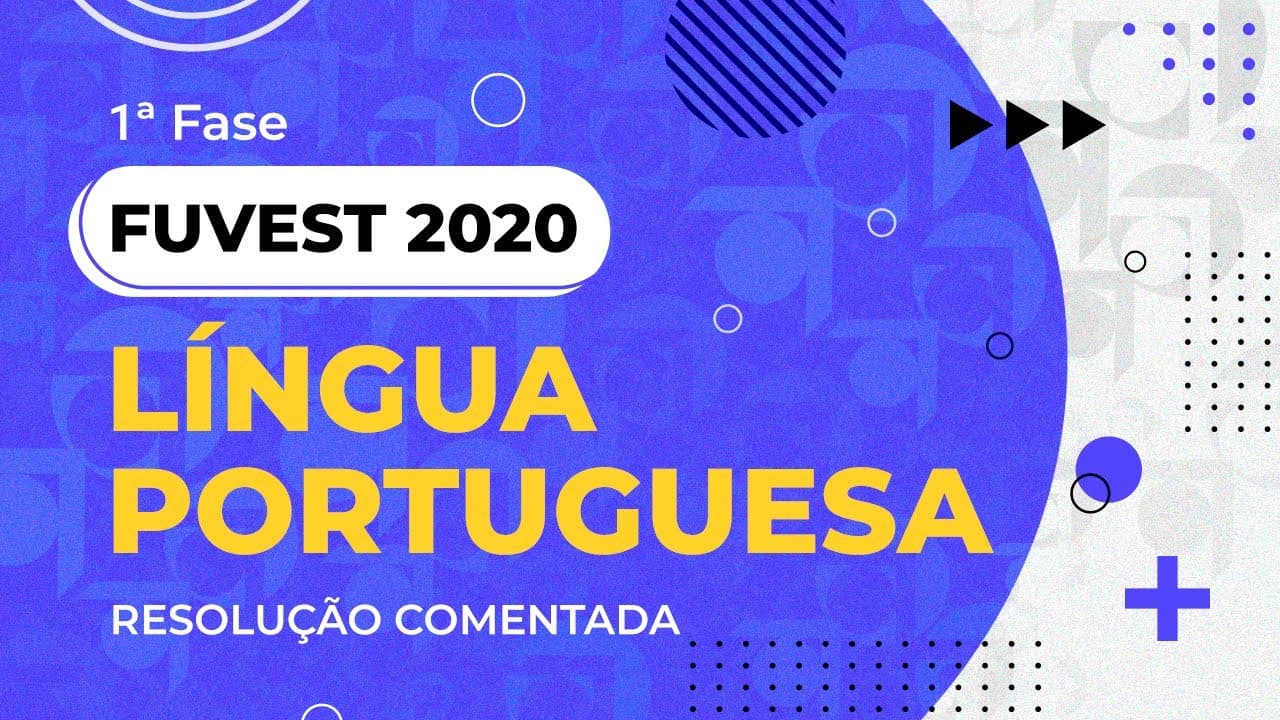 Thumbnail: Resolução Comentada - FUVEST 2020 - 1ª fase - Língua Portuguesa