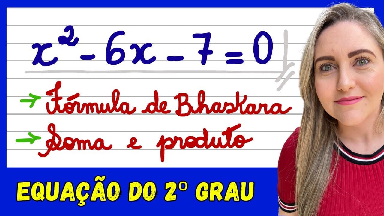 Thumbnail: EQUAÇÃO DO 2º GRAU DE 2 MANEIRAS !! FÓRMULA DE BHASKARA E SOMA E PRODUTO. EXPLICAÇÃO DO CONTEÚDO!