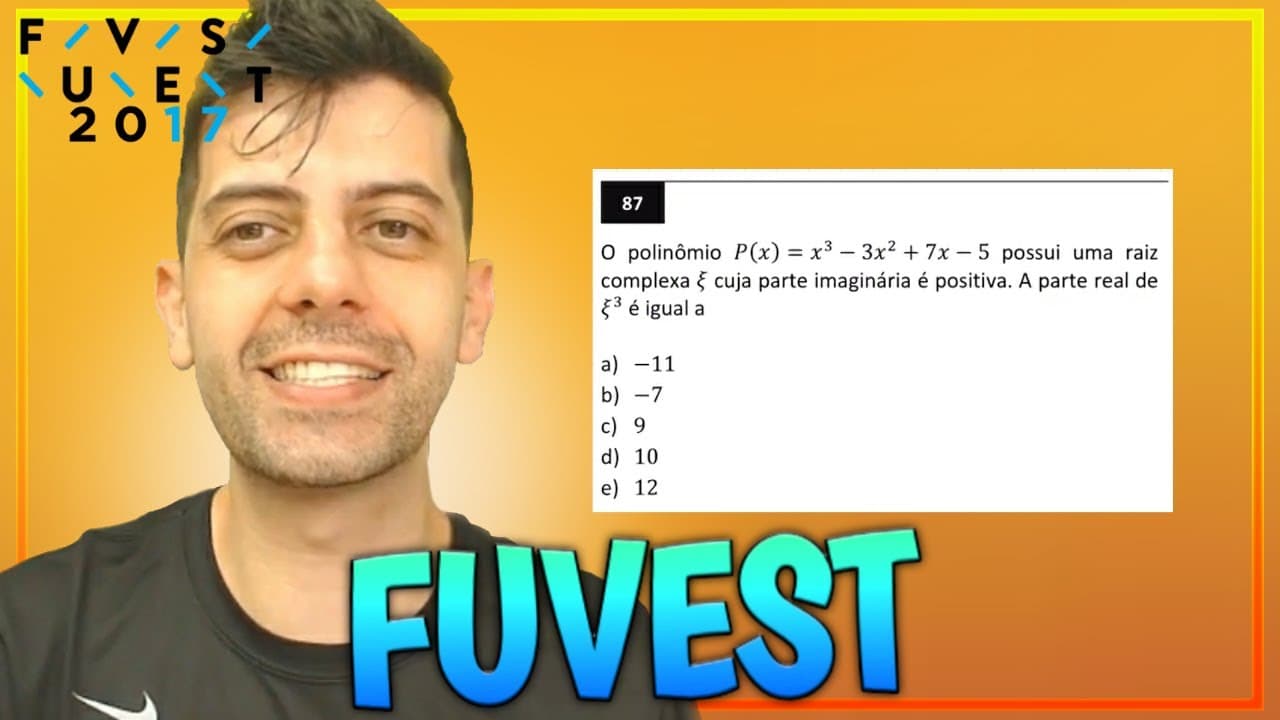 Thumbnail: FUVEST 2017 - Q87 Mat - O polinômio P(x) = x^3-3x^2+7x-5 possui uma raiz complexa