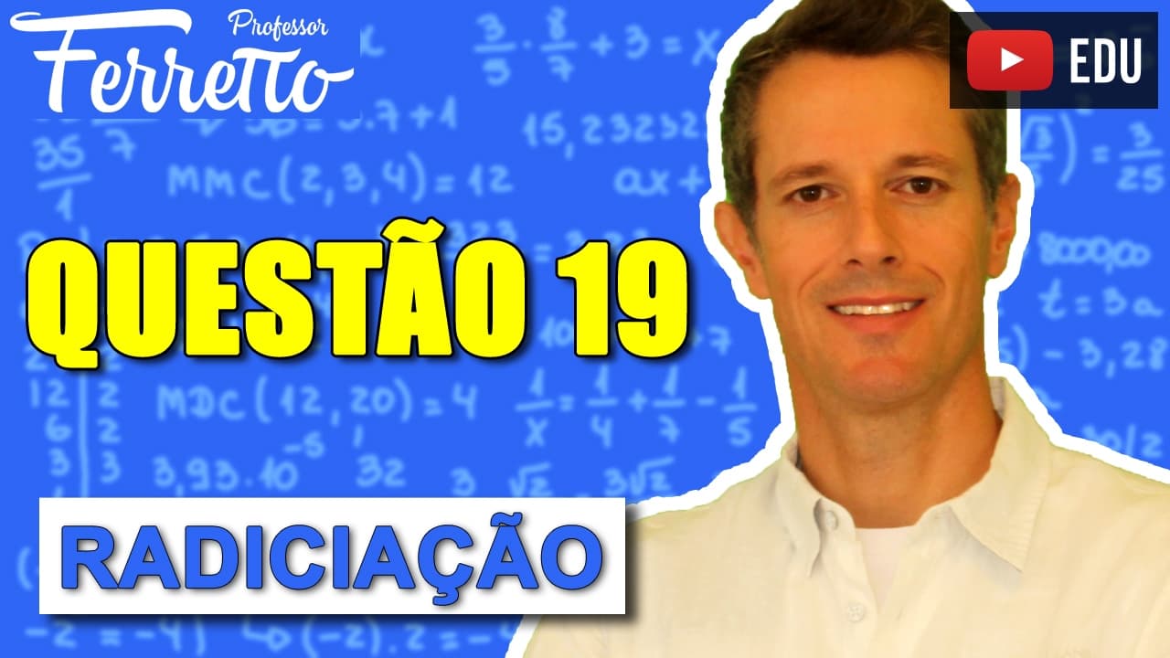 Thumbnail: Questão 19 - Radiciação