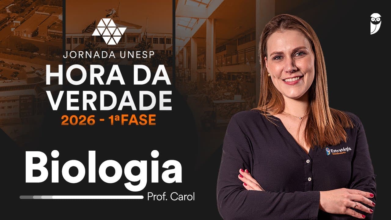 Thumbnail: Hora da Verdade UNESP 2026 1ª FASE - Biologia com profa. Carol Negrin