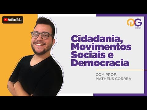 Thumbnail da aula: Cidadania, Movimentos Sociais e Democracia - Sociologia com o Prof. Matheus Correa