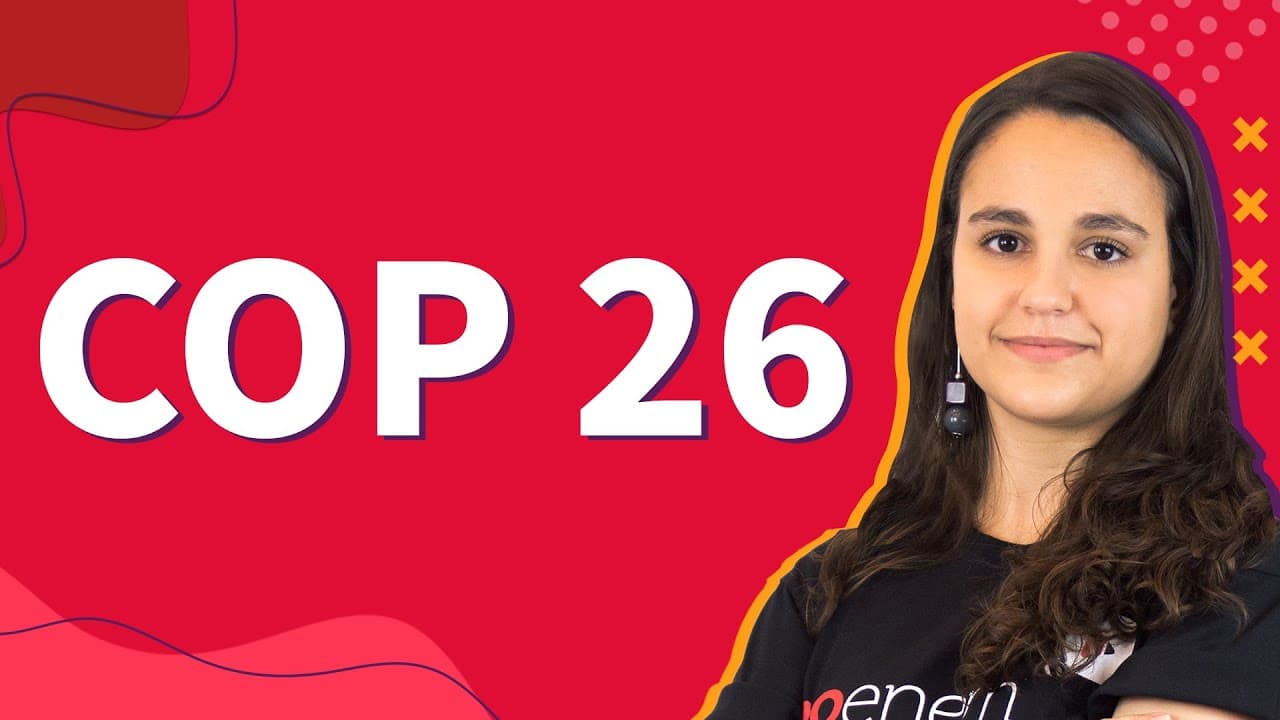 Thumbnail: COP 26: Conferência das Nações Unidas sobre as Mudanças Climáticas | ProEnem