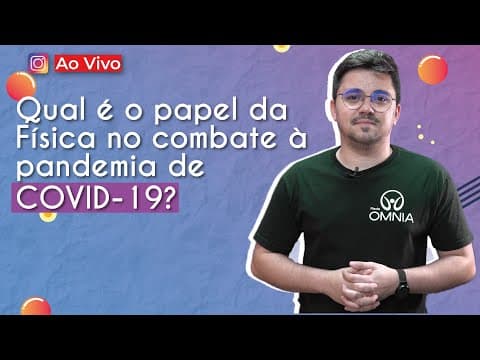 Thumbnail da aula: AO VIVO | Qual é o papel da Física no combate à pandemia de COVID-19 - Brasil Escola