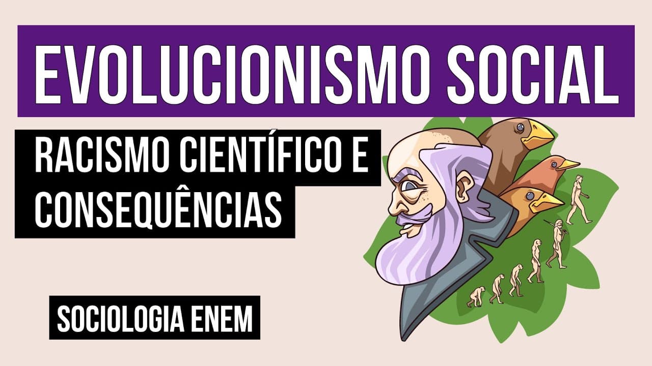 Thumbnail: EVOLUCIONISMO SOCIAL: racismo científico e consequências | Sociologia para o Enem | Fábio Pereira