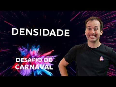 Thumbnail da aula: Densidade I Dia 01 | Desafio de Carnaval