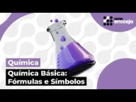 Thumbnail da aula: QUÍMICA BÁSICA: FÓRMULAS E SÍMBOLOS | RESUMO PARA O ENCCEJA