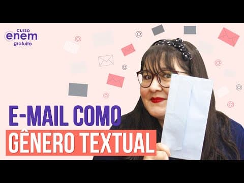Thumbnail da aula: O E-MAIL COMO GÊNERO TEXTUAL | Redação para o Enem e vestibulares