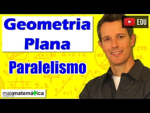 Thumbnail da aula: Geometria Plana: Paralelismo Entre Retas no Plano (Aula 2)