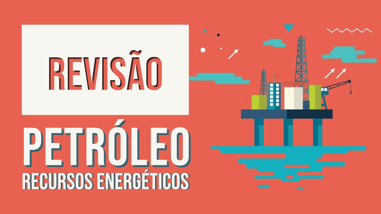 Thumbnail: Petróleo | Recursos Energéticos | Revisão