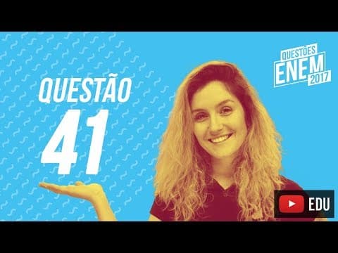 Thumbnail da aula: Enem 2017 - Linguagens | Questão 41 (Caderno Amarelo)