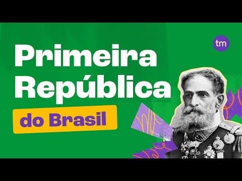 Thumbnail da aula: A Primeira República do Brasil (República Velha)