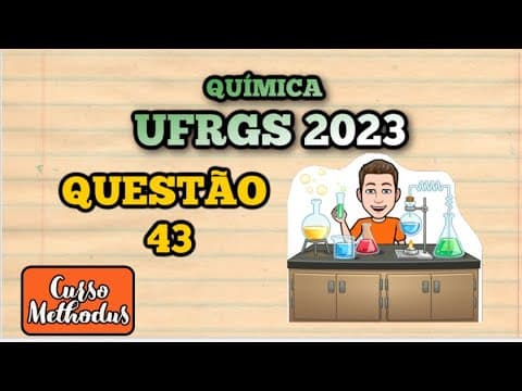 Thumbnail da aula: Questão 43 de 2023 prova de Química UFRGS - Sabe se que uma reação química do tipo A + B