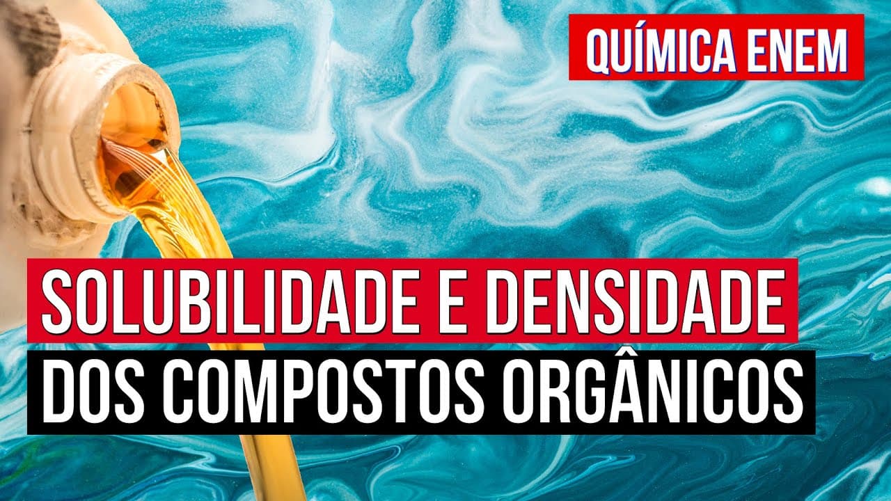 Thumbnail: SOLUBILIDADE E DENSIDADE DOS COMPOSTOS ORGÂNICOS | Resumo de Química Enem. Profe Larissa Campos