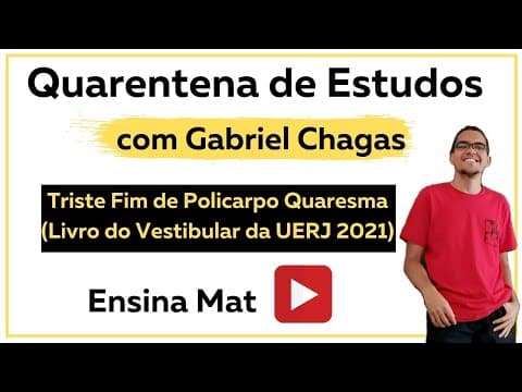 Thumbnail da aula: Quarentena de Estudos - Gabriel Chagas - Triste Fim de Policarpo Quaresma (UERJ 2021)