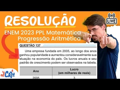 Thumbnail da aula: [ENEM 2023 PPL] 137 📘 PROGRESSÃO ARITMÉTICA Uma empresa fundada em 2005, ao longo dos anos ganhou