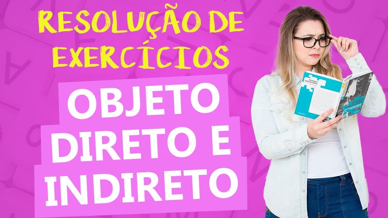 Thumbnail: OBJETO DIRETO E INDIRETO: RESOLUÇÃO DE EXERCÍCIOS COMENTADA - ANÁLISE SINTÁTICA - Profa. Pamba