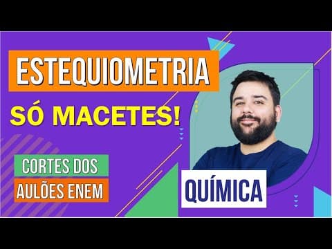 Thumbnail da aula: MACETES DE ESTEQUIOMETRIA: conceito, cálculo e exercícios | Cortes dos Aulões do Enem | Felipe Sobis