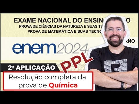 Thumbnail da aula: ENEM PPL 2024 - Resolução completa da prova de química.