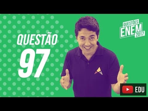 Thumbnail da aula: Enem 2017 - Ciências da Natureza | Questão 97 (Caderno Amarelo)