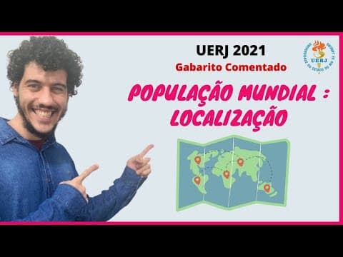 Thumbnail da aula: UERJ 2021 | População mundial: localização | Gabarito comentado de geografia | Q47