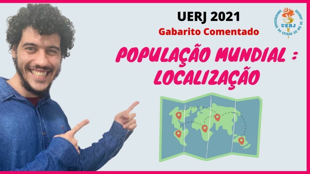 Thumbnail: UERJ 2021 | População mundial: localização | Gabarito comentado de geografia | Q47