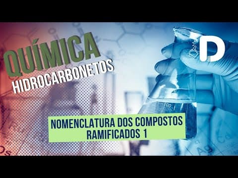 Thumbnail da aula: Nomenclatura dos Compostos Ramificados Parte 1 - Hidrocarbonetos - Preparatório Enem