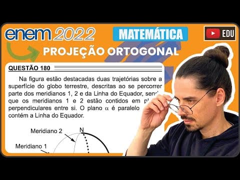 Thumbnail da aula: [ENEM 2022] 180 📘 PROJEÇÃO ORTOGONAL Na figura estão destacadas duas trajetórias sobre a superfície