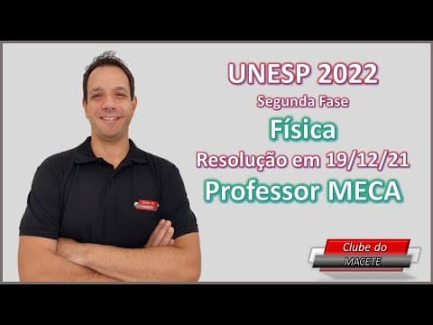 Thumbnail da aula: Resolução Unesp 2022 Segunda Fase - Física
