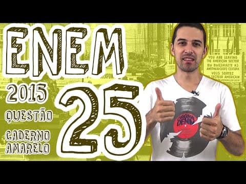 Thumbnail da aula: ENEM 2015 - Questão 25 (Caderno Amarelo)