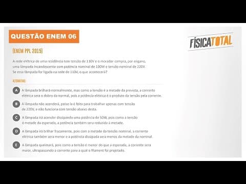 Thumbnail da aula: Lista ENEM Questão 06 Potência Elétrica em Lâmpada Incandescente