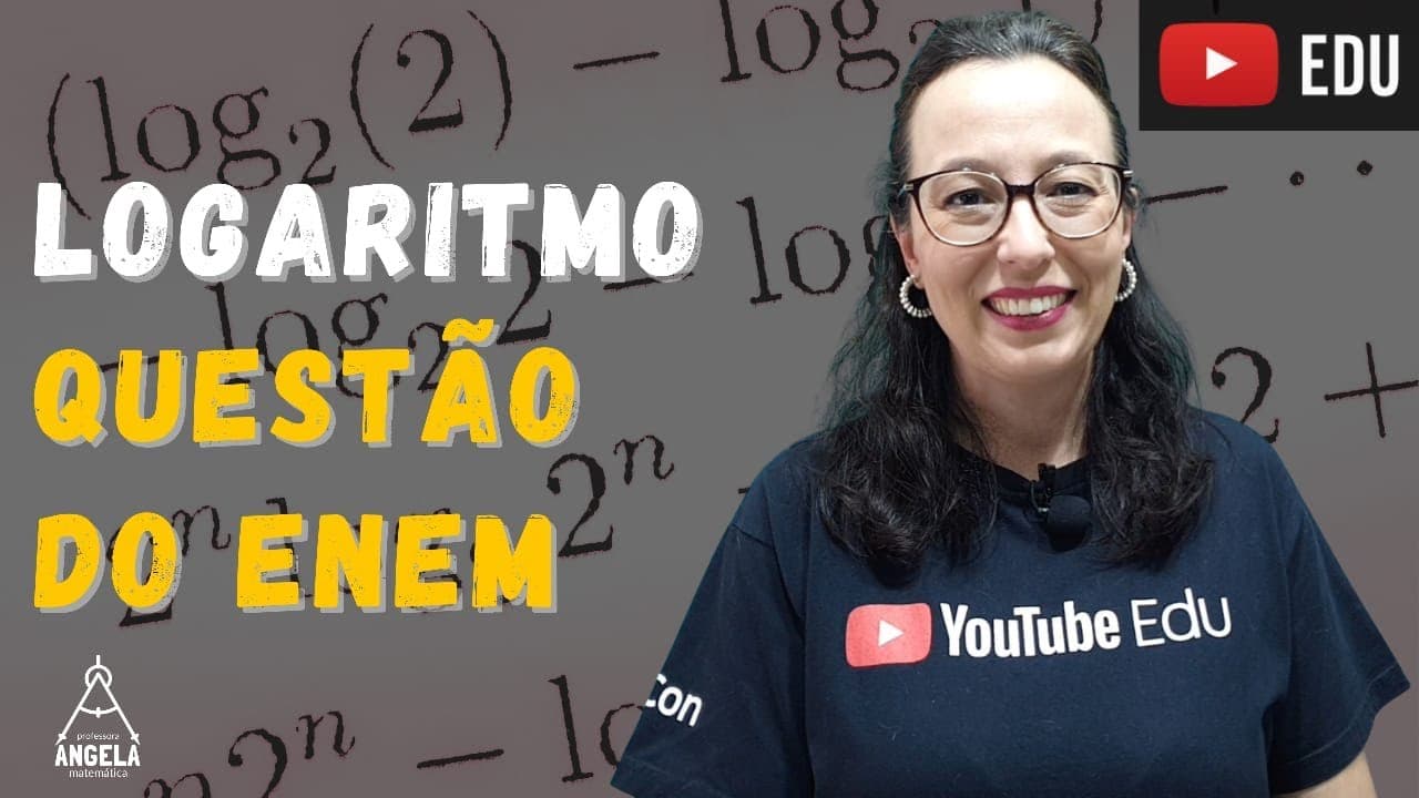 Thumbnail: LOGARITMO - ENEM - Questão Resolvida - Professora Angela