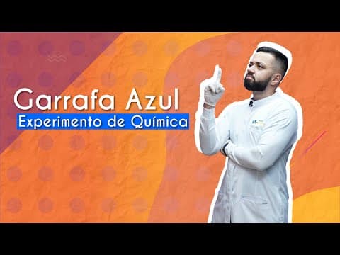Thumbnail da aula: Garrafa Azul | Experimento de Química  - Brasil Escola