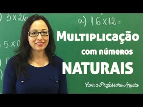Thumbnail da aula: Multiplicação com Números Naturais-Vivendo a Matemática com a Professora Angela