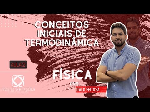 Thumbnail da aula: Termodinâmica - Conceitos iniciais