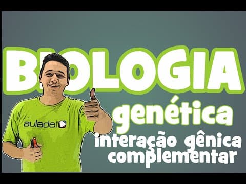 Thumbnail da aula: Biologia - Genética: Interação Gênica Complementar