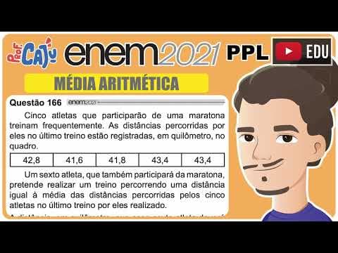 Thumbnail da aula: [ENEM 2021 PPL] 166 📘 MÉDIA ARITMÉTICA Cinco atletas que participarão de uma maratona treinam