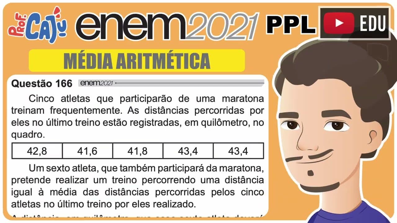 Thumbnail: [ENEM 2021 PPL] 166 📘 MÉDIA ARITMÉTICA Cinco atletas que participarão de uma maratona treinam