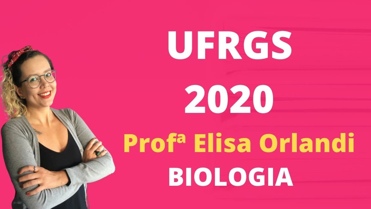 Thumbnail: Correção UFRGS 2020 | Parte V | BIOLOGIA | Prof.ª Elisa Orlandi
