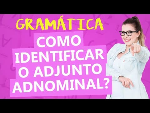 Thumbnail da aula: ADJUNTO ADNOMINAL: COMO IDENTIFICAR O ADJUNTO ADNOMINAL? - Profa. Pamba