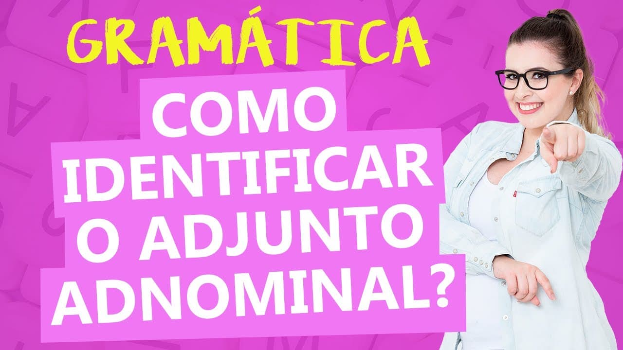 Thumbnail: ADJUNTO ADNOMINAL: COMO IDENTIFICAR O ADJUNTO ADNOMINAL? - Profa. Pamba