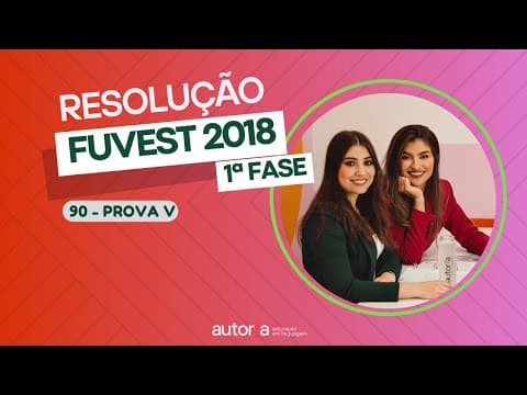 Thumbnail da aula: Resolução FUVEST 2018 (1ª fase)  - Autoria Linguagem - Questão 90 | Linguagens, prova V