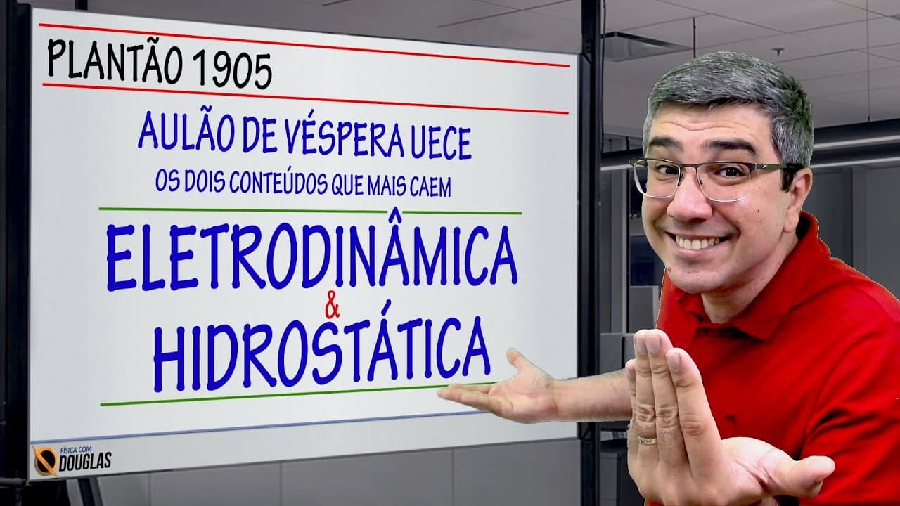 Thumbnail: Plantão 1905 | REVISÃO DE VÉSPERA UECE: ELETRODINÂMICA E HIDROSTÁTICA