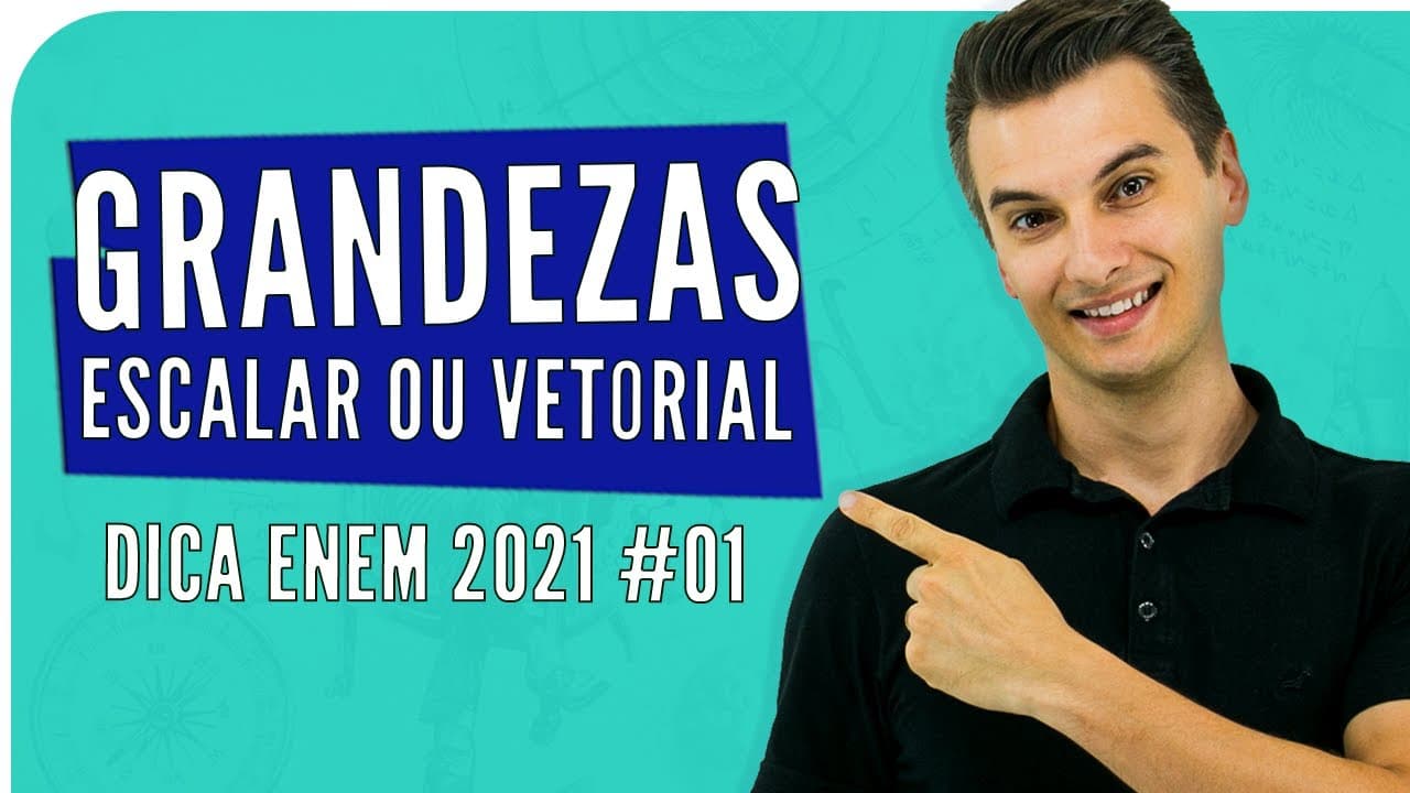 Thumbnail: Grandezas Escalar ou Vetorial  – DICA ENEM 2021 #01 – Bioexplica