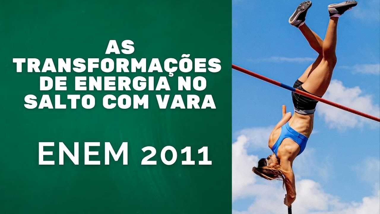 Thumbnail: ENEM 2011 - As transformações de energia no salto com vara