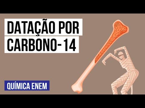 Thumbnail da aula: O QUE É DATAÇÃO POR CARBONO-14? | Resumo de Química para o Enem