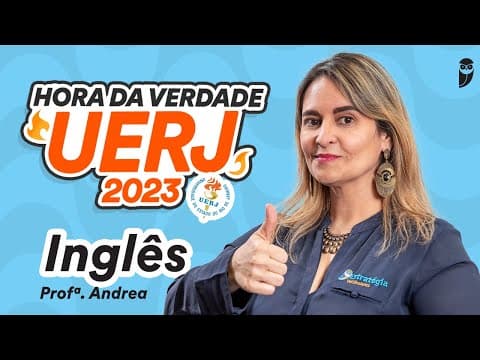 Thumbnail da aula: Inglês - Hora da Verdade UERJ 2023 - Prof. Andrea Belo