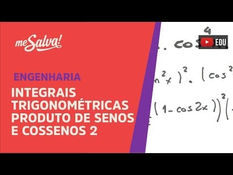Thumbnail da aula: Me Salva! INT30 - Integrais Trigonométricas - Produto de Senos e Cossenos II