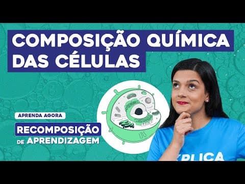 Thumbnail da aula: COMPOSIÇÃO QUÍMICA DAS CÉLULAS | Biologia | Recomposição de Aprendizagem | Cláudia de Souza Aguiar