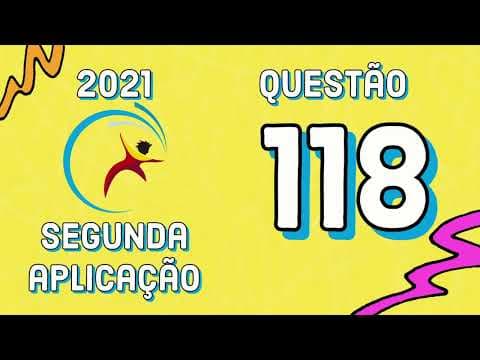 Thumbnail da aula: ENEM 2021 | SEGUNDA APLICAÇÃO | QUESTÃO 118